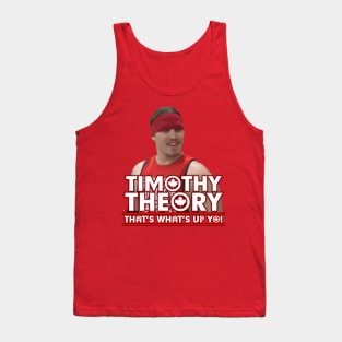 Tim Theory Is What's Up Yo Tank Top